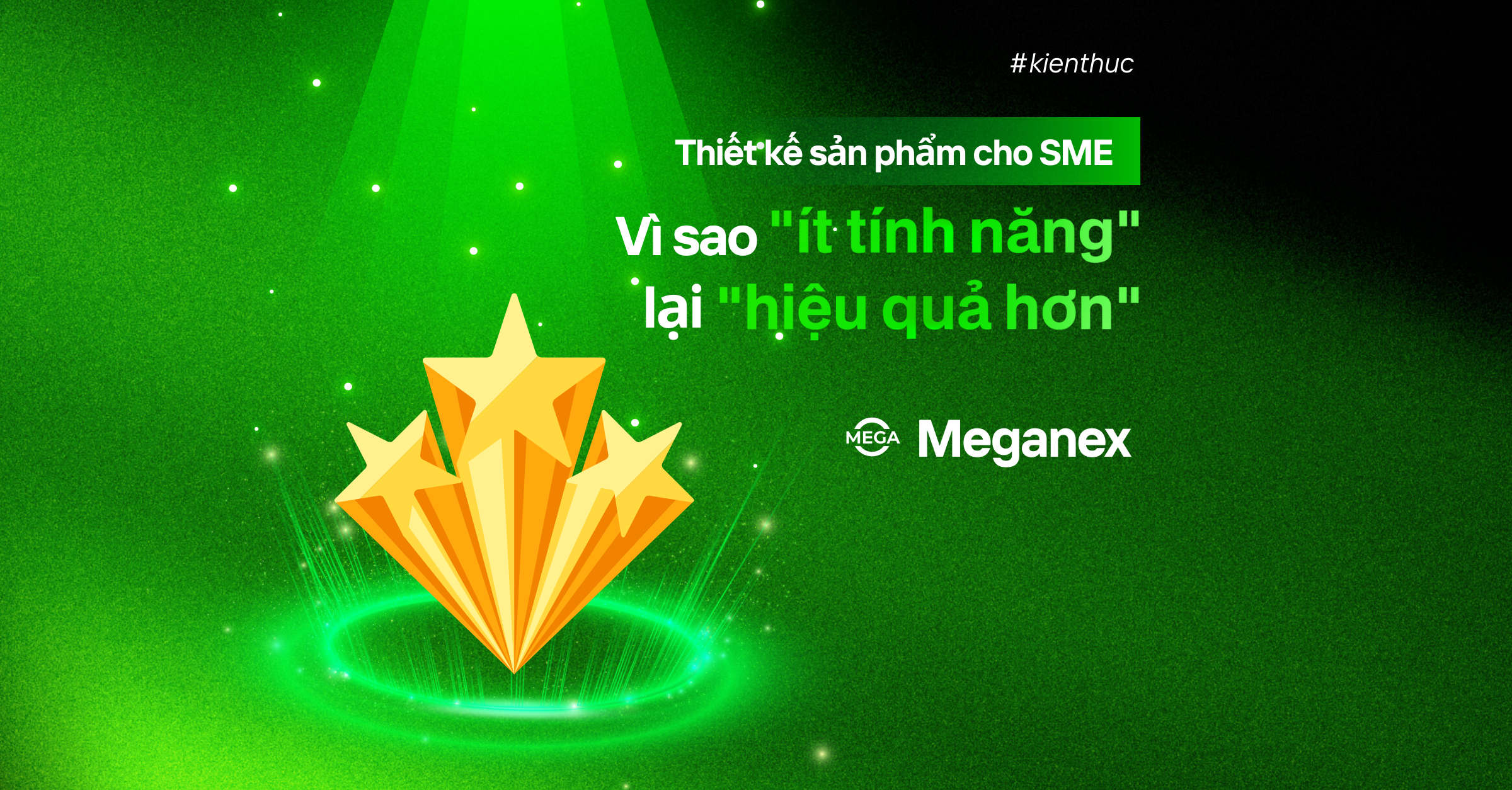 Thiết Kế Sản Phẩm Số Cho SME: Vì Sao “Ít Tính Năng” Lại Mang Đến Hiệu Quả Vượt Trội?